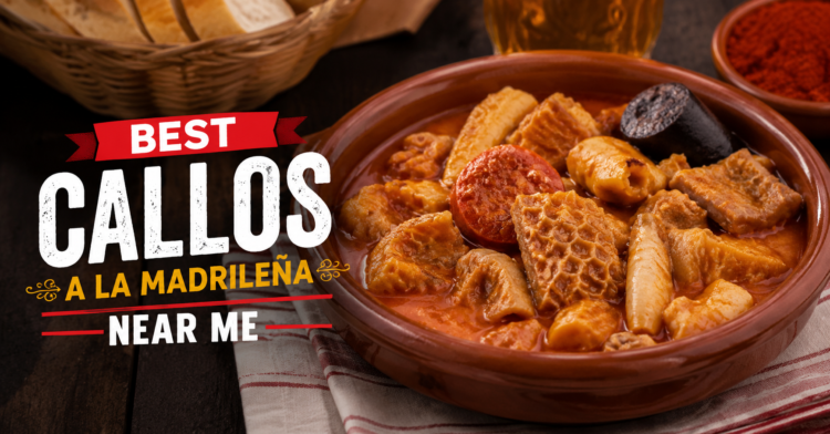best callos a la madrilena near me