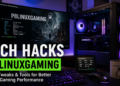 Tech Hacks PBLinuxGaming